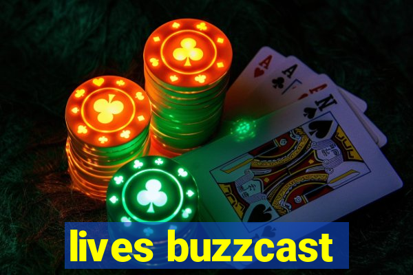 lives buzzcast